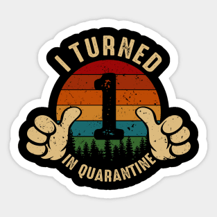 I Turned 1 In Quarantine Sticker